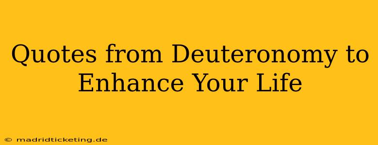 Quotes from Deuteronomy to Enhance Your Life
