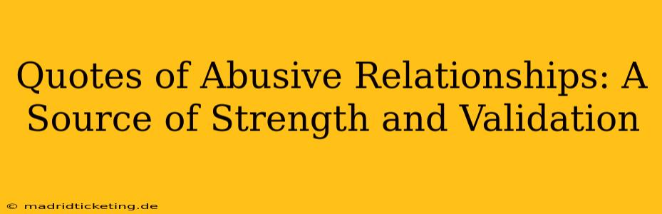 Quotes of Abusive Relationships: A Source of Strength and Validation