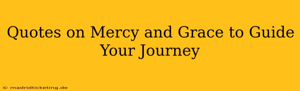 Quotes on Mercy and Grace to Guide Your Journey