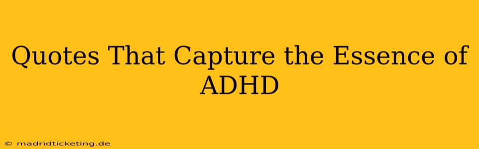 Quotes That Capture the Essence of ADHD