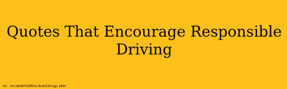 Quotes That Encourage Responsible Driving