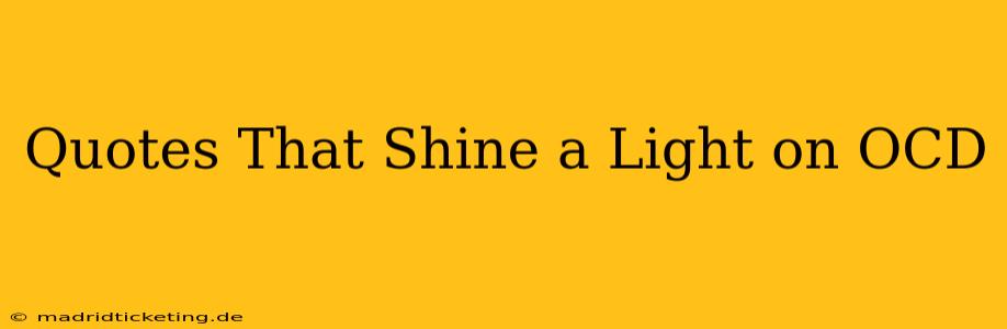 Quotes That Shine a Light on OCD