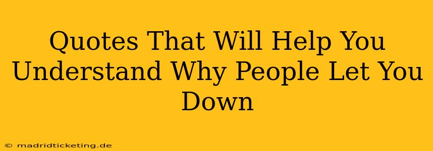Quotes That Will Help You Understand Why People Let You Down
