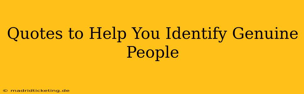 Quotes to Help You Identify Genuine People