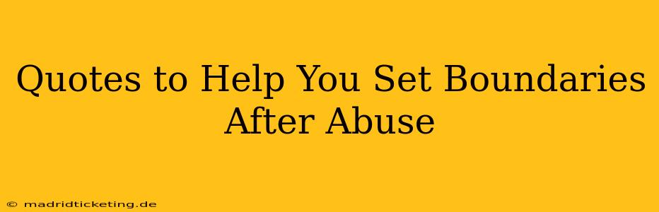 Quotes to Help You Set Boundaries After Abuse