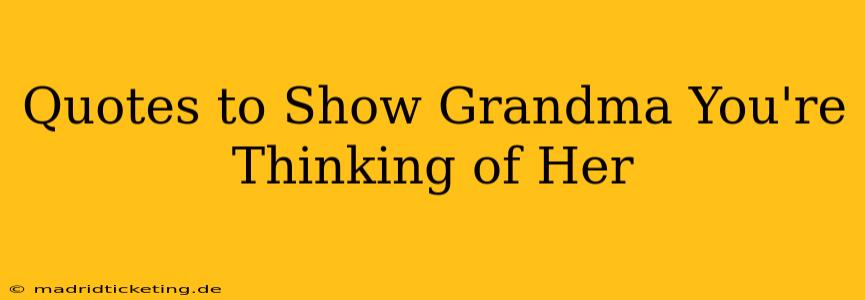 Quotes to Show Grandma You're Thinking of Her