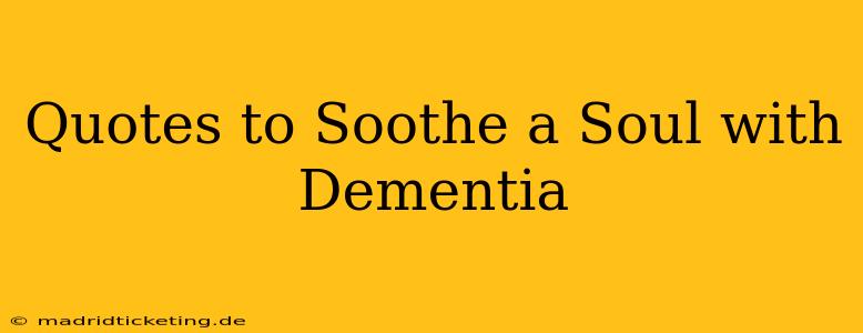 Quotes to Soothe a Soul with Dementia