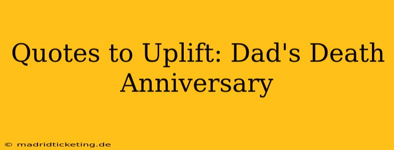 Quotes to Uplift: Dad's Death Anniversary