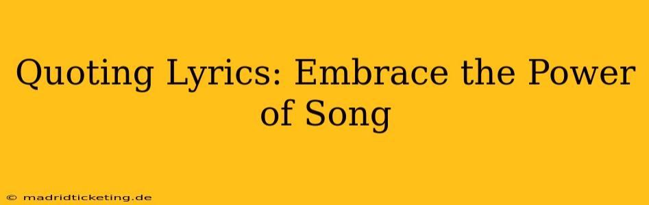Quoting Lyrics: Embrace the Power of Song