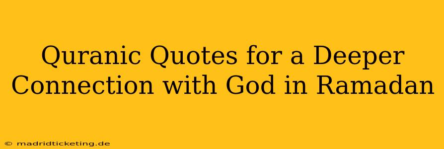 Quranic Quotes for a Deeper Connection with God in Ramadan
