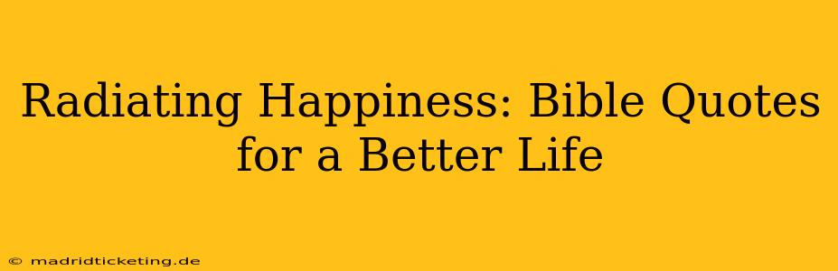 Radiating Happiness: Bible Quotes for a Better Life