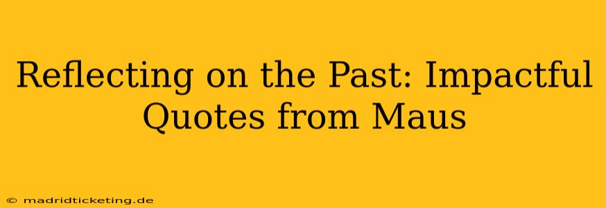 Reflecting on the Past: Impactful Quotes from Maus