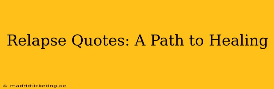 Relapse Quotes: A Path to Healing