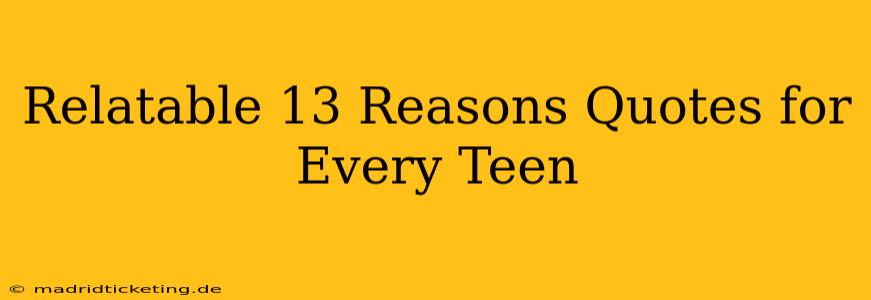 Relatable 13 Reasons Quotes for Every Teen