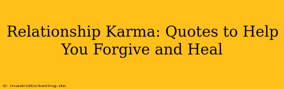 Relationship Karma: Quotes to Help You Forgive and Heal