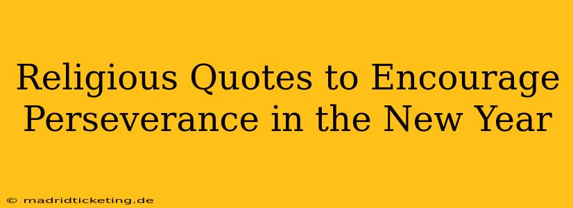 Religious Quotes to Encourage Perseverance in the New Year