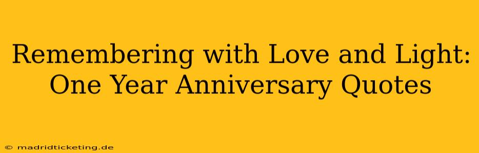 Remembering with Love and Light: One Year Anniversary Quotes