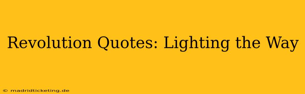 Revolution Quotes: Lighting the Way