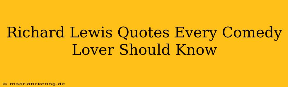 Richard Lewis Quotes Every Comedy Lover Should Know
