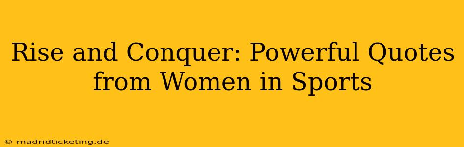 Rise and Conquer: Powerful Quotes from Women in Sports