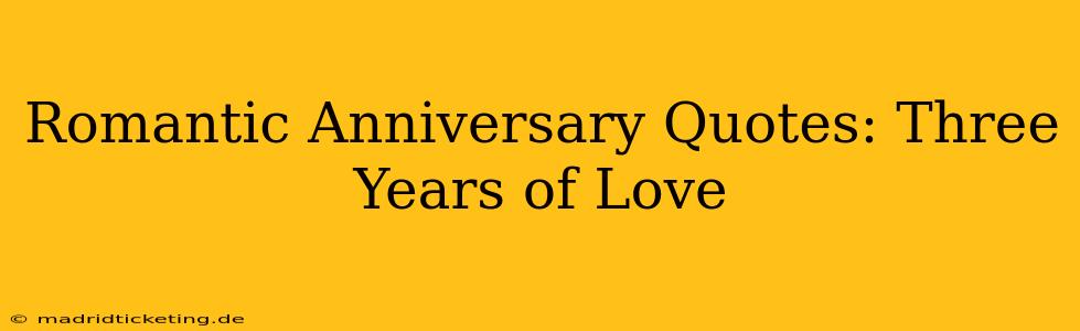 Romantic Anniversary Quotes: Three Years of Love