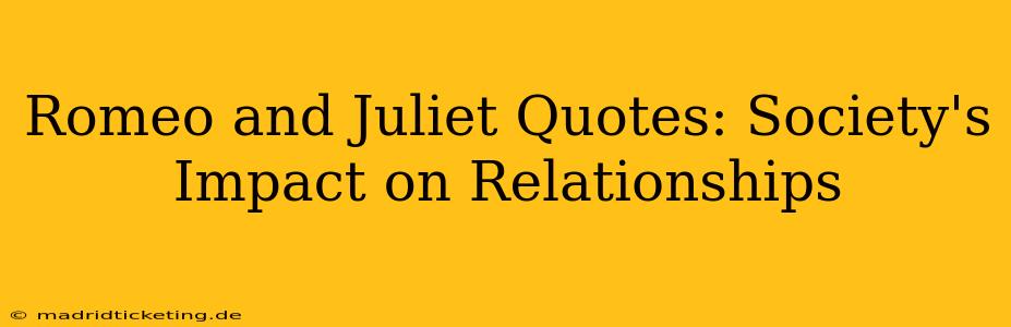 Romeo and Juliet Quotes: Society's Impact on Relationships