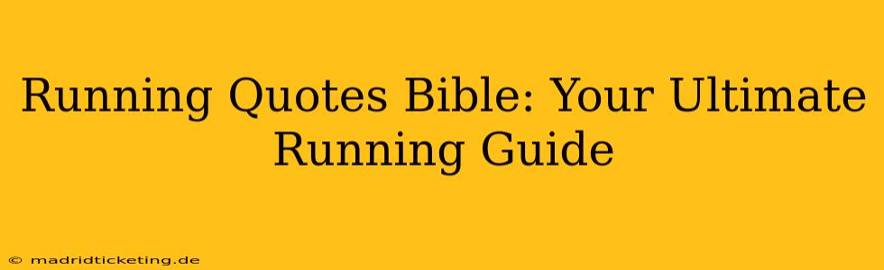 Running Quotes Bible: Your Ultimate Running Guide
