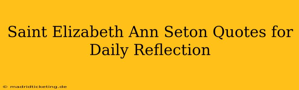 Saint Elizabeth Ann Seton Quotes for Daily Reflection