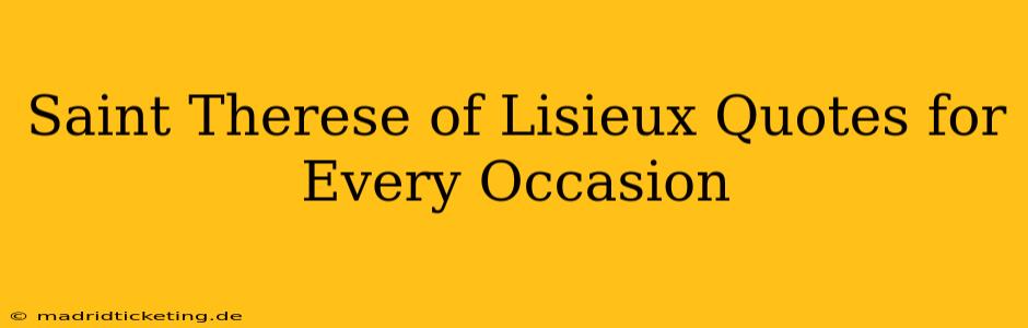 Saint Therese of Lisieux Quotes for Every Occasion