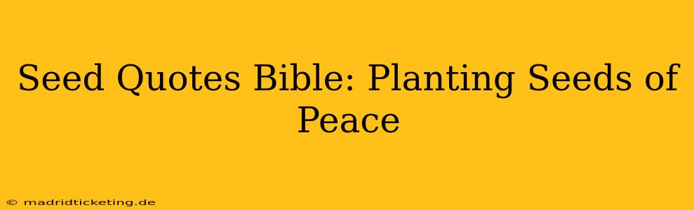 Seed Quotes Bible: Planting Seeds of Peace