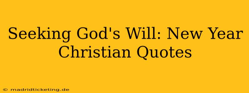 Seeking God's Will: New Year Christian Quotes