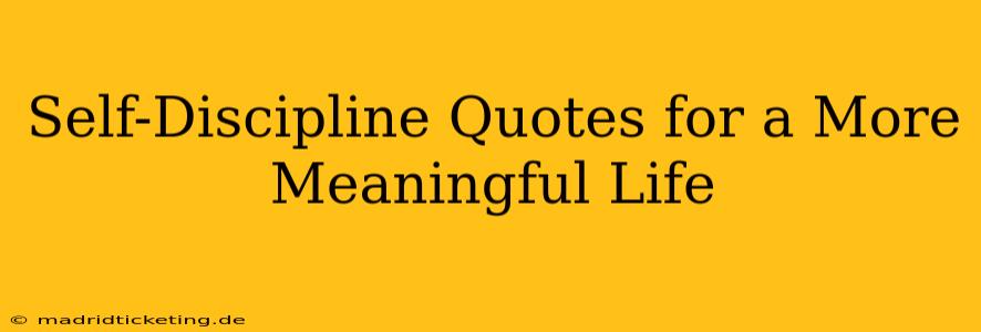 Self-Discipline Quotes for a More Meaningful Life