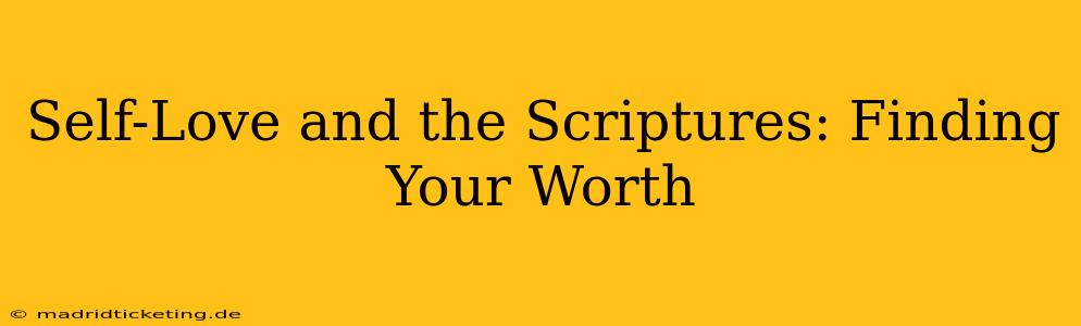 Self-Love and the Scriptures: Finding Your Worth