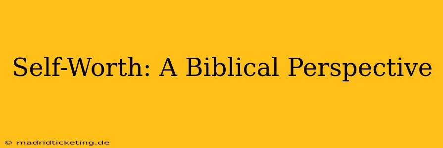 Self-Worth: A Biblical Perspective