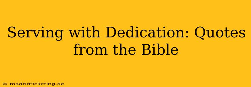 Serving with Dedication: Quotes from the Bible
