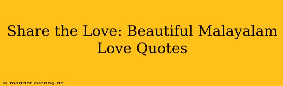 Share the Love: Beautiful Malayalam Love Quotes