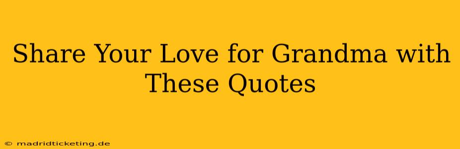 Share Your Love for Grandma with These Quotes