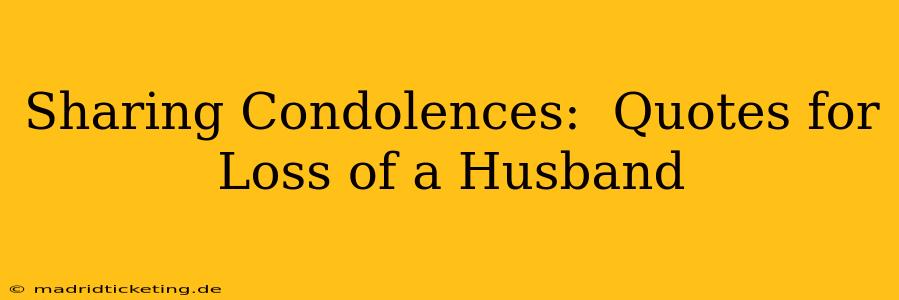 Sharing Condolences:  Quotes for Loss of a Husband