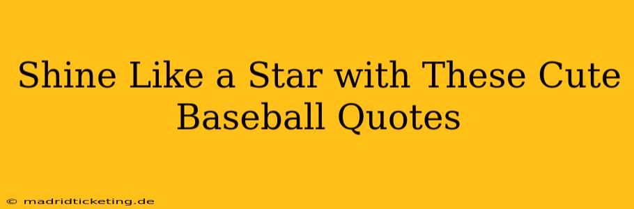 Shine Like a Star with These Cute Baseball Quotes