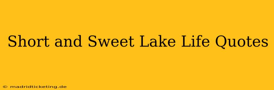 Short and Sweet Lake Life Quotes