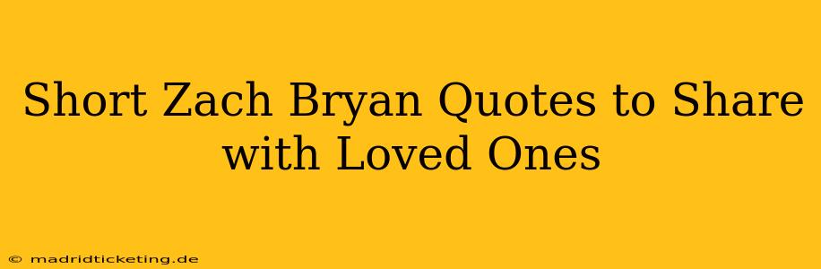 Short Zach Bryan Quotes to Share with Loved Ones