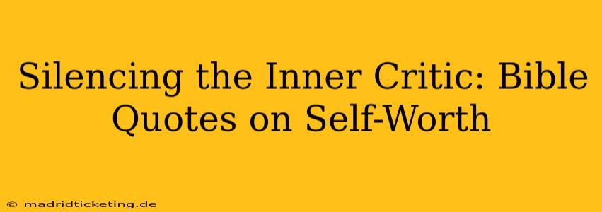 Silencing the Inner Critic: Bible Quotes on Self-Worth