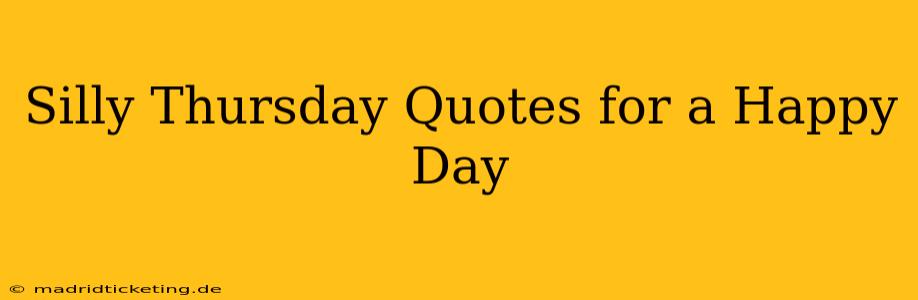 Silly Thursday Quotes for a Happy Day