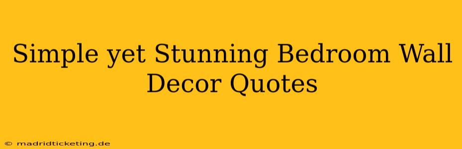 Simple yet Stunning Bedroom Wall Decor Quotes
