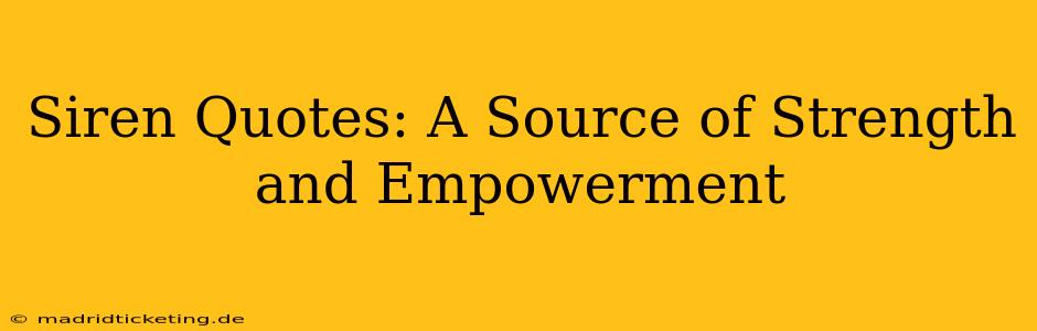 Siren Quotes: A Source of Strength and Empowerment