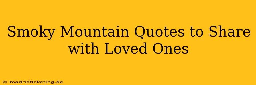 Smoky Mountain Quotes to Share with Loved Ones