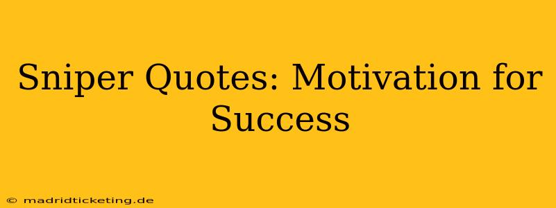 Sniper Quotes: Motivation for Success