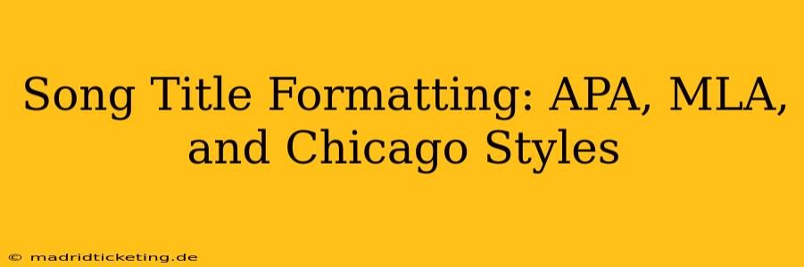 Song Title Formatting: APA, MLA, and Chicago Styles