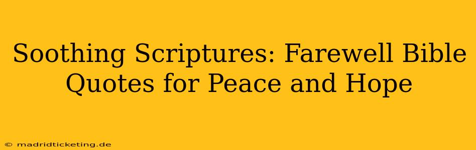 Soothing Scriptures: Farewell Bible Quotes for Peace and Hope
