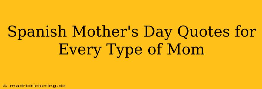 Spanish Mother's Day Quotes for Every Type of Mom